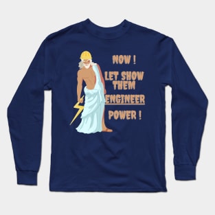 ENGINEER EXPERT IS HERE, SO RELAX !! ENGINEERING PROWER IS HERE. GOD OF ENGINEERING LOL Long Sleeve T-Shirt